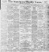 Manchester Times Friday 11 March 1892 Page 1
