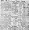 Manchester Times Friday 29 April 1892 Page 1