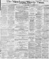 Manchester Times Friday 13 May 1892 Page 1