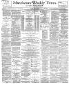 Manchester Times Friday 16 June 1893 Page 1