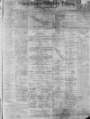 Manchester Times Friday 07 January 1898 Page 1