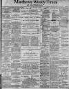 Manchester Times Friday 02 December 1898 Page 1