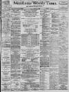 Manchester Times Friday 24 March 1899 Page 1