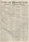 Exeter and Plymouth Gazette Daily Telegrams Saturday 16 April 1870 Page 1