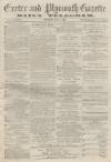 Exeter and Plymouth Gazette Daily Telegrams Thursday 07 July 1870 Page 1