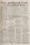 Exeter and Plymouth Gazette Daily Telegrams Wednesday 02 September 1874 Page 1