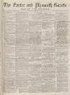 Exeter and Plymouth Gazette Daily Telegrams Saturday 14 September 1878 Page 1
