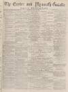 Exeter and Plymouth Gazette Daily Telegrams Saturday 10 July 1880 Page 1