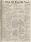 Exeter and Plymouth Gazette Daily Telegrams