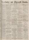 Exeter and Plymouth Gazette Daily Telegrams