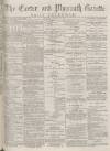 Exeter and Plymouth Gazette Daily Telegrams Thursday 17 August 1882 Page 1