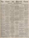 Exeter and Plymouth Gazette Daily Telegrams Wednesday 30 August 1882 Page 1