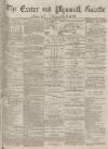 Exeter and Plymouth Gazette Daily Telegrams Thursday 09 November 1882 Page 1