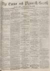 Exeter and Plymouth Gazette Daily Telegrams