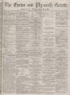 Exeter and Plymouth Gazette Daily Telegrams