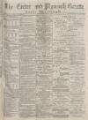Exeter and Plymouth Gazette Daily Telegrams Monday 12 January 1885 Page 1