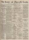 Exeter and Plymouth Gazette Daily Telegrams