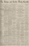Exeter and Plymouth Gazette Tuesday 29 March 1887 Page 1