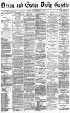 Exeter and Plymouth Gazette Tuesday 04 November 1890 Page 1