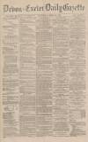 Exeter and Plymouth Gazette Saturday 25 April 1891 Page 1