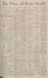 Exeter and Plymouth Gazette Saturday 16 February 1895 Page 1