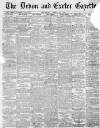 Exeter and Plymouth Gazette Thursday 15 April 1897 Page 1