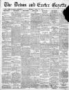 Exeter and Plymouth Gazette Friday 21 May 1897 Page 1
