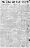 Exeter and Plymouth Gazette Friday 09 June 1899 Page 1