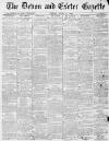 Exeter and Plymouth Gazette Friday 09 June 1899 Page 1