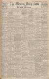 Western Daily Press Saturday 07 May 1932 Page 1