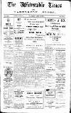 Whitstable Times and Herne Bay Herald Saturday 11 April 1914 Page 1