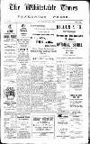 Whitstable Times and Herne Bay Herald Saturday 18 April 1914 Page 1