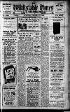Whitstable Times and Herne Bay Herald Saturday 22 January 1949 Page 1