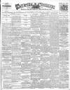 Taunton Courier and Western Advertiser Wednesday 01 March 1905 Page 1
