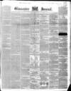 Gloucester Journal Saturday 22 May 1847 Page 1