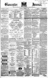 Gloucester Journal Saturday 23 November 1867 Page 1