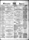 Gloucester Journal Saturday 18 May 1878 Page 1