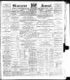 Gloucester Journal Saturday 07 May 1887 Page 1