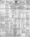 Gloucester Journal Saturday 21 January 1888 Page 1