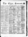 Elgin Courant, and Morayshire Advertiser Friday 16 April 1869 Page 1