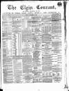Elgin Courant, and Morayshire Advertiser Friday 17 December 1869 Page 1