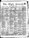 Elgin Courant, and Morayshire Advertiser Friday 18 February 1870 Page 1