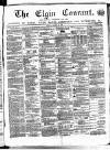 Elgin Courant, and Morayshire Advertiser Friday 25 March 1870 Page 1