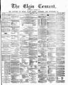 Elgin Courant, and Morayshire Advertiser Friday 09 May 1873 Page 1