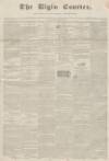 Elgin Courier Friday 09 July 1847 Page 1