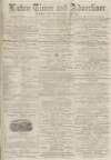 Luton Times and Advertiser Friday 01 February 1878 Page 1