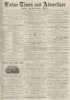 Luton Times and Advertiser Friday 01 March 1878 Page 1
