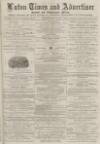 Luton Times and Advertiser Friday 16 August 1878 Page 1