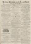 Luton Times and Advertiser Friday 25 October 1878 Page 1