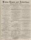 Luton Times and Advertiser Friday 30 July 1880 Page 1